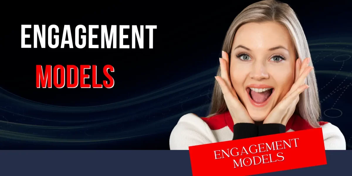 ENGAGEMENT MODELS